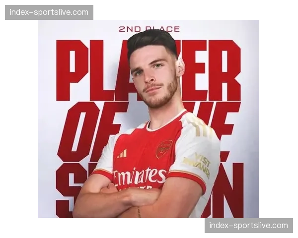 从怀疑到核心:记录赖斯加盟阿森纳首个赛季的适应历程 从怀疑到核心:记录赖斯加盟阿森纳首个赛季的适应历程